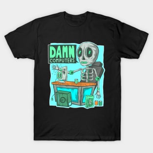 Damn Computers T-Shirt